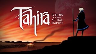 Tahira: Echoes of the Astral Empire - Megjelenés Trailer