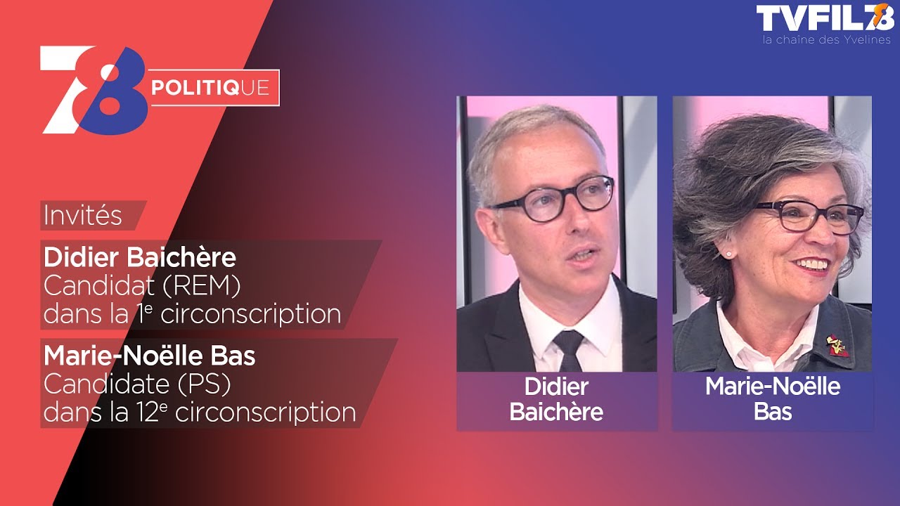7/8 Politique – Emission du 7 juin 2017 avec D. Baichère (REM) et M.-N. Bas (PS)