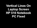 Vertical Lines On Laptop Screen HP 510 Notebook PC Fixed