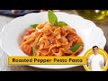 Roasted Pepper Pesto Pasta | क्रीमी और टेस्टी रोस्टेड पेपर पेस्तो पास्ता | Sanjeev Kapoor Khazana