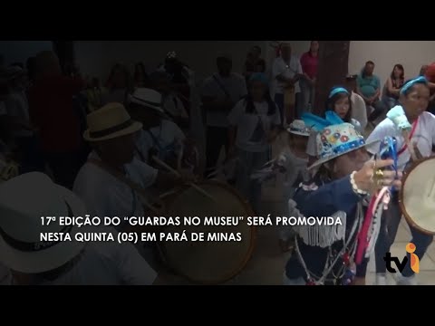 Vídeo: 17ª edição do “Guardas no Museu” será promovida nesta quinta (5) em Pará de Minas