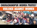 Manipur : Churachandpur Women Protest Rising Gender Violence | News9