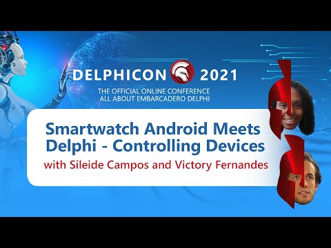 DelphiCon 2021: Smartwatch Android Meets Delphi - Controlling Devices 