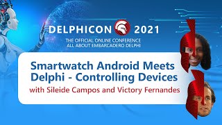 DelphiCon 2021: Smartwatch Android Meets Delphi - Controlling Devices 