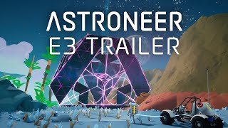 Astroneer - E3 2018 Trailer