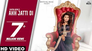 Akh Jatti Di – Shipra Goyal – Veet Baljit Video HD