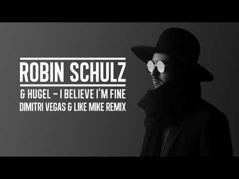 ROBIN SCHULZ & HUGEL – I BELIEVE I’M FINE [DIMITRI VEGAS & LIKE MIKE REMIX] (OFFICIAL AUDIO)