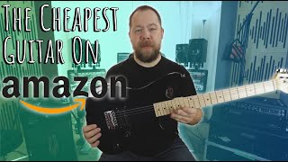 The Cheapest Guitar On Amazon