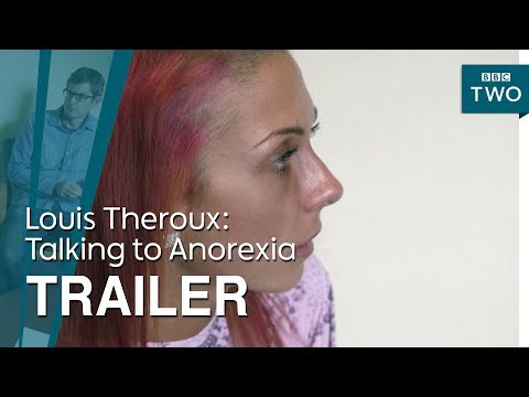 Louis Theroux: Talking to Anorexia'