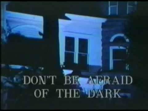 Don't Be Afraid of the Dark'