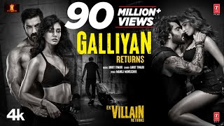 Galliyan Returns - Ankit Tiwari Ft JOHN ABRAHAM, DISHA PATANI (Ek Villain Returns)