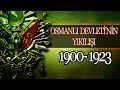 OSMANLI MPARATORLUUNUN YIKILII 1900 - 1923