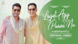 Lagdi Agg Paani Nu ~ Harbhajan Mann & Gursewak Mann | Punjabi Song