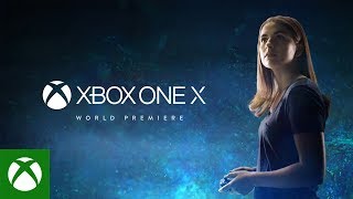 Xbox One X - E3 2017: World Premiere Trailer