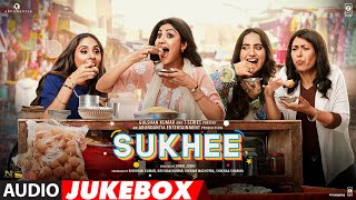 Sukhee 2023 Hindi Movie All Songs JukeBox