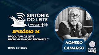 HOMERO CAMARGO - Sintonia do Leite PodCast by Canal do Leite #EP14