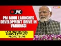 LIVE | PM Modi Lays Foundation, Inaugurates Development Projects in Varanasi | NewsX