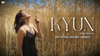 Kyun ~ Aastha Gill Video HD
