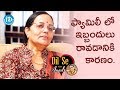 C.S.Ramalakshmi about why problems arise among family members; Dil Se with Anjali
