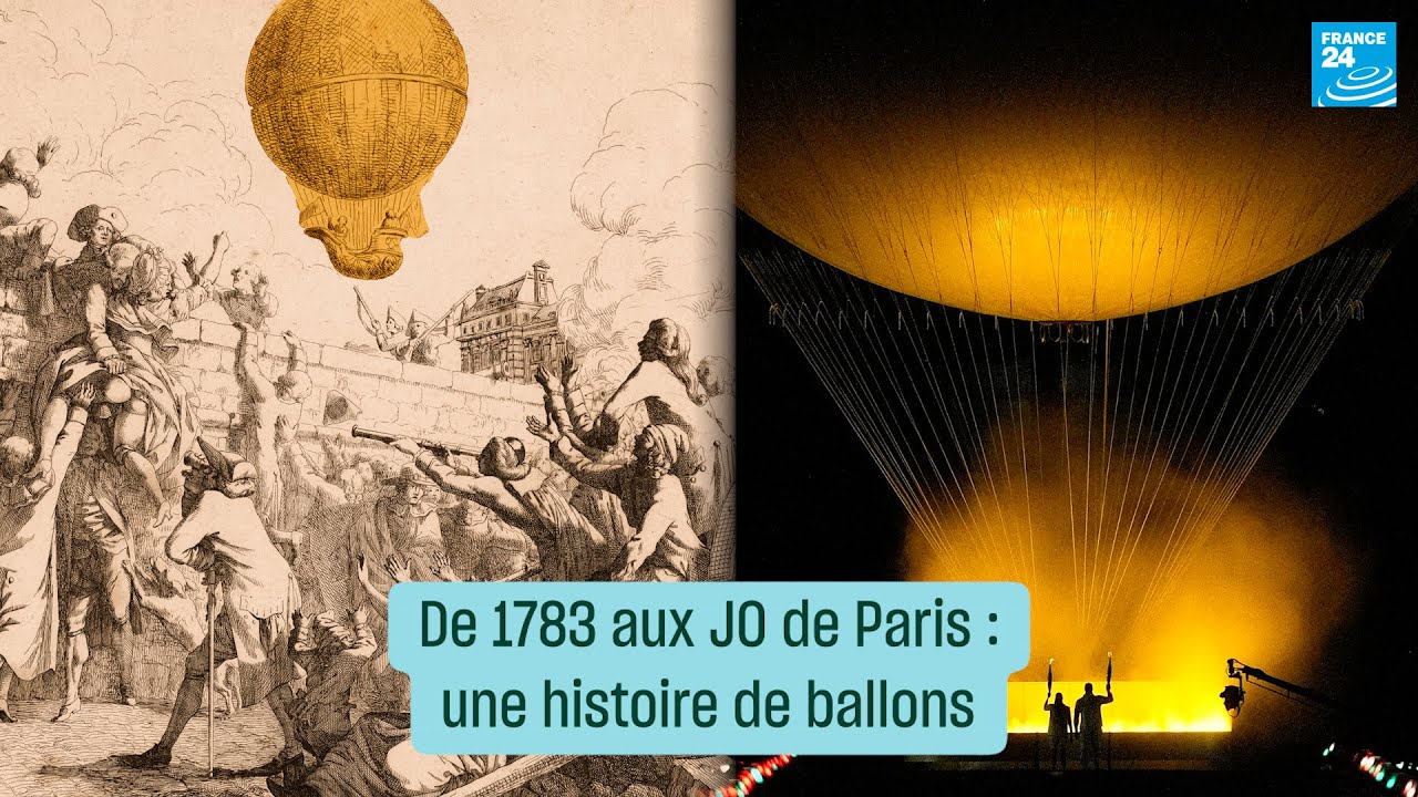 De 1783 aux JO de Paris : une histoire de ballons • FRANCE 24