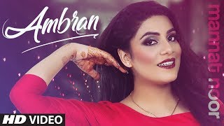 Ambran – Mannat Noor Video HD