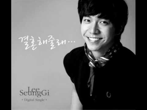 Lee Seung Gi (이승기) - Will You Marry Me.. (결혼해줄래)