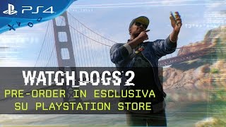 Watch Dogs 2 - Pre-Order in esclusiva su PlayStation Store
