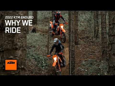 2022 KTM Enduro - Why We Ride