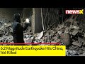 6.2 Magnitude Earthquake Hits China | 166 People Killed | NewsX