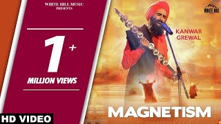 Magnetism – Kanwar Grewal Video HD