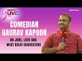 Gaurav Kapoor Stand Up Comedian On Jobs, Love And West Delhi Characters | #NDTVYuva