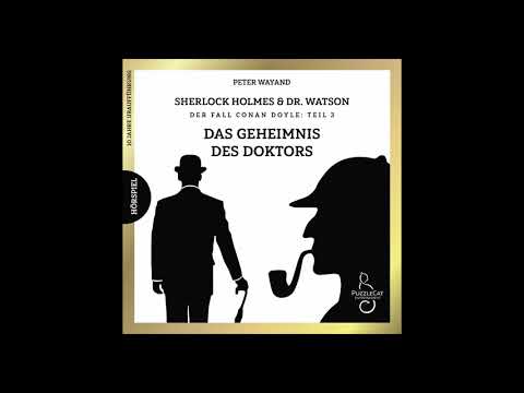 Sherlock Holmes & Dr. Watson: Der Fall Conan Doyle (Teil 3 von 3) (Hörspiel komplett, November 2019)