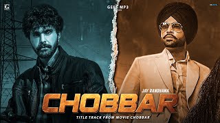 Chobbar Title Track ~ Jordan Sandhu (Chobbar) | Punjabi Song Video HD