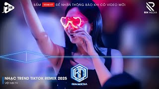 NONSTOP 2025 MIXTAPE - TOP NHẠC TRẺ REMIX HAY NHẤT HIỆN NAY - NONSTOP BAY PHÒNG 2025 BASS CỰC MẠNH