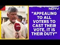 Andhra News | Chandrababu Naidu: Appealing To All Voters To Cast Their Vote, It Is Their Duty