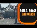 Kuber Group director Vikas Malu injured in Rolls-Royce crash with oil tanker