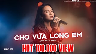 Cho Vừa Lòng Em (Metal Rock Version) - Bolero Rock Cực Cháy | AI Hát Dốc