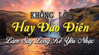 Nhạc Không Lời Hay Đảo Điên Làm Say Lòng Người, Hòa Tấu Guitar Slowrock Nhạc Xưa Thật Êm Ái