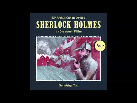 Sherlock Holmes - Die neuen Fälle, Fall 07: Der eisige Tod (Komplettes Hörspiel)