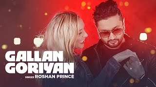 Gallan Goriyan – Roshan Prince