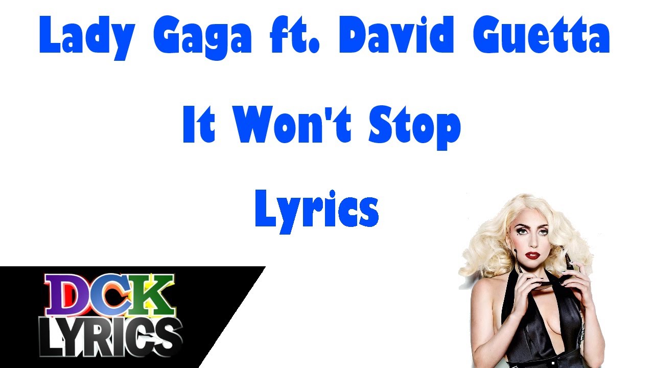 lady-gaga-ft-david-guetta-it-won-t-stop-lyrics-youtube