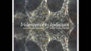 Nikos Papachristou & 'Iridescences' - Ιριδισμοί/Iridescences - Donmuş Nefes  | Official CD Audio Release