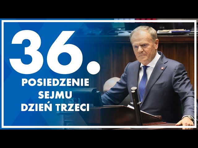 36. posiedzenie Sejmu - dzień trzeci. 11 czerwca 2025 r.