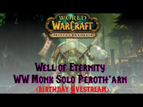 Well of Eternity - WW Monk Solo Peroth'arn (Birthday Livestream)