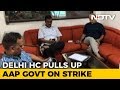 Can't hold strike in someone's house: Court to Kejriwal