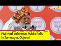 Unprecedented Enthusiasm Seen In Gujarat | PM Modi Addresses Public Rally In Jamnagar, Gujarat |