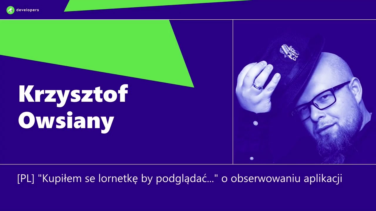 4Developers 2024: Krzysztof Owsiany - """Kupiłem se lornetkę by podglądać...""
