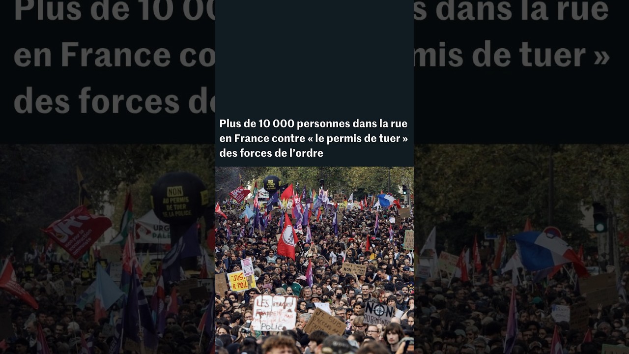 Plus de 10 000 personnes dans la rue en France contre « le permis de tuer » des forces de l’ordre