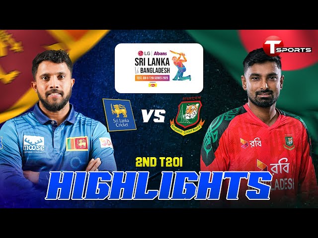 HIGHLIGHTS | Sri Lanka vs Bangladesh | 2nd T20I | T Sports