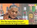 Was The Liquor Policy Correct? | Union Minister Gen VK Singh on NewsX | NewsX